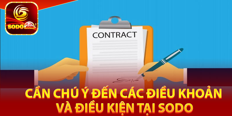 Điều Khoản Và Điều Kiện - Kế Hoạch Yêu Cầu Hội Viên Thực Hiện 3 Cần chú ý đến các điều khoản và điều kiện tại Sodo