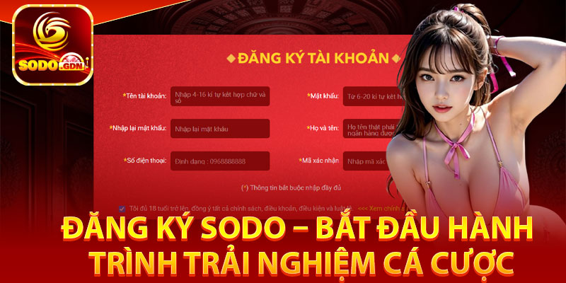 Đăng Ký Sodo – Bắt đầu Hành Trình Trải Nghiệm Cá Cược 2 Hướng dẫn quy trình đăng ký Sodo nhanh chóng