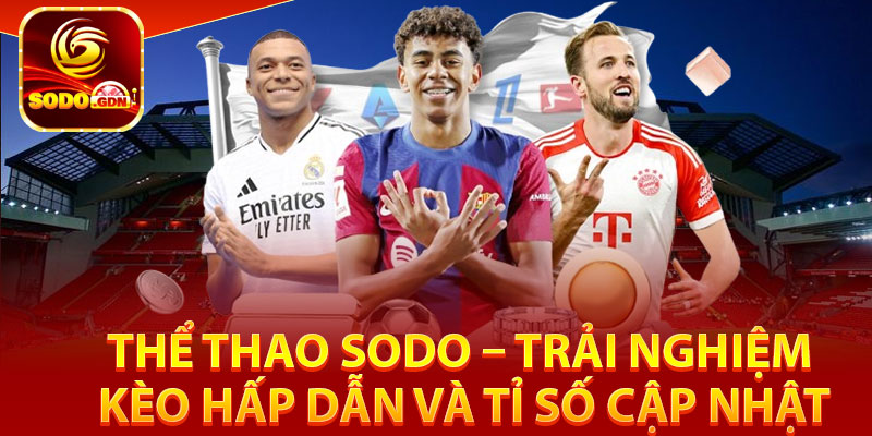 Thể Thao Sodo – Trải Nghiệm Kèo Hấp Dẫn Và Tỉ Số Cập Nhật 1 Thể thao sodo là gì?